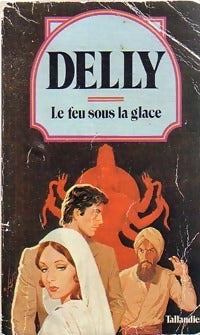 Le feu sous la glace - Delly -  Delly - Livre