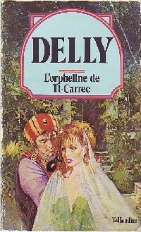 L'orpheline de Ti-Carrec - Delly -  Delly - Livre