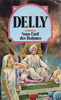 Sous l'oeil des brahmes - Delly -  Delly - Livre