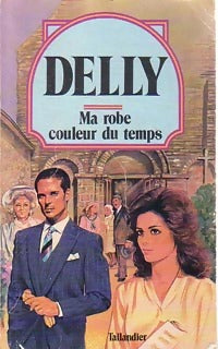 Ma robe couleur du temps - Delly -  Delly - Livre