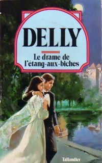 Le drame de l'Etang-aux-Biches - Delly -  Delly - Livre