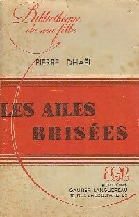 Les ailes brisées - Pierre Dhaël -  Bibliothèque de ma Fille - Livre