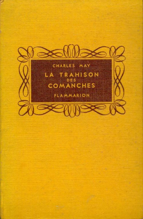 La trahison des Comanches - Charles May -  Flammarion - Livre