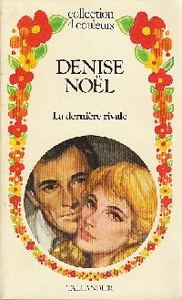 La dernière rivale - Denise Noël -  4 couleurs - Livre