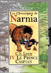 Le monde de Narnia Tome IV : Le prince caspian - Clive Staples Lewis -  Folio Junior - Livre