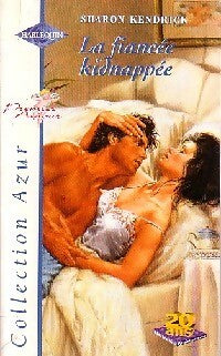 La fiancée kidnappée - Sharon Kendrick -  Azur - Livre