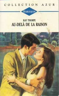 Au-delà de la raison - Kay Thorpe -  Azur - Livre