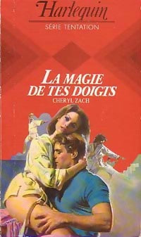 La magie de tes doigts - Cheryl Zach -  Série Tentation - Livre