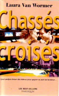 Chassés-Croisés - Laura Van Wormer -  Best-Sellers Harlequin - Livre