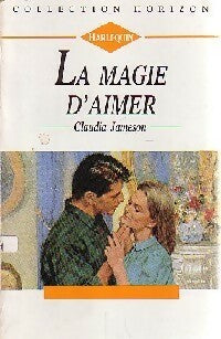 La magie d'aimer - Claudia Jameson -  Horizon - Livre