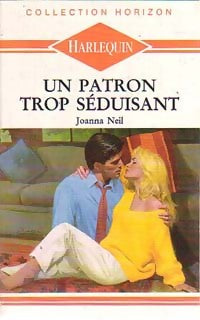 Un patron trop séduisant - Joanna Neil -  Horizon - Livre