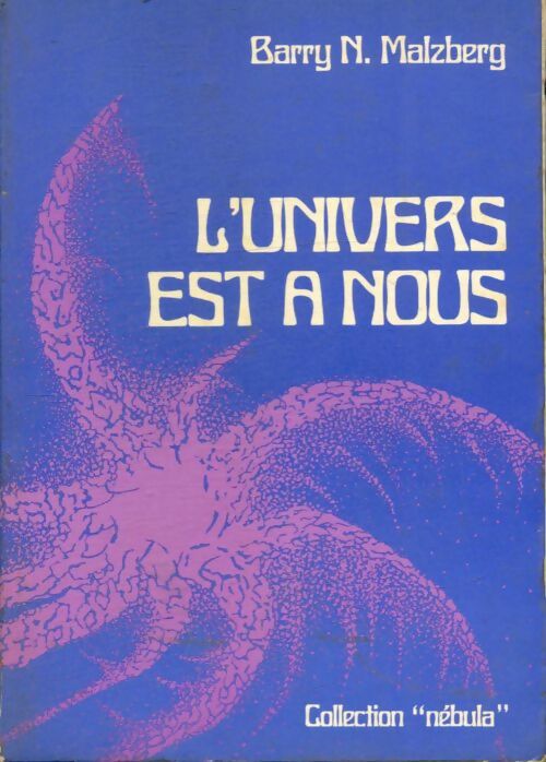 L'univers est à nous - Barry Norman Malzberg -  Nebula - Livre