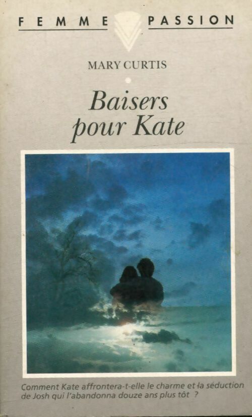 Baisers pour Kate - Mary Curtis -  Femme Passion - Livre