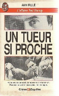Un tueur si proche - Ann Rule -  J'ai Lu - Livre