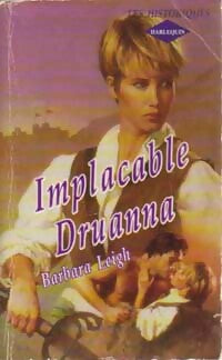Implacable Druanna - Barbara Leigh -  Les Historiques - Livre