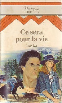Ce sera pour la vie - Lucy Lee -  Série d'Or - Livre