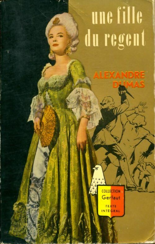 Une fille du régent - Alexandre Dumas -  Collection Gerfaut - Livre