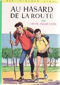 Au hasard de la route - Louise Anker-Garin -  Bibliothèque verte (3ème série) - Livre