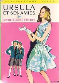 Ursula et ses amies - Marie-Louise Fischer -  Bibliothèque verte (2ème série) - Livre
