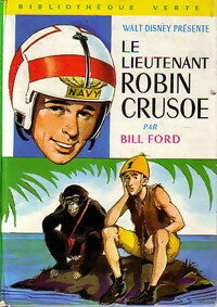 Le lieutenant Robin Crusoé - Bill Ford -  Bibliothèque verte (2ème série) - Livre