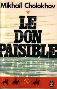 Le don paisible Tome IV - Mikhaïl Cholokhov -  Le Livre de Poche - Livre
