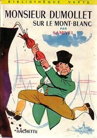 Monsieur Dumollet sur le Mont-Blanc - Samivel -  Bibliothèque verte (2ème série) - Livre