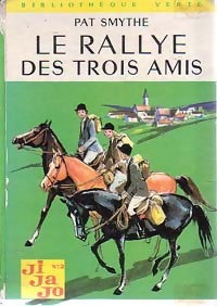 Le rallye des trois amis - Pat Smythe -  Bibliothèque verte (2ème série) - Livre