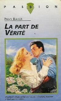 La part de vérité - Fran Baker -  Passion - Livre