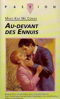 Au-devant des ennuis - Mary Kay McComas -  Passion - Livre