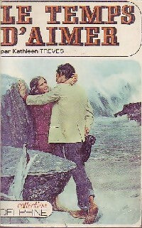 Le temps d'aimer - Kathleen Treves -  Delphine - Livre