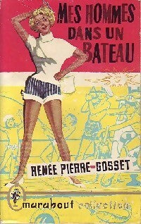 Mes hommes dans un bateau - Renée-Pierre Gosset -  Collection Marabout - Livre