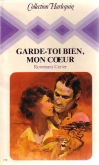 Garde-toi bien, mon coeur - Rosemary Carter -  Harlequin - Livre