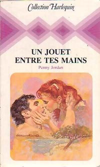 Un jouet entre tes mains - Penny Jordan -  Harlequin - Livre