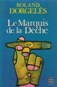 Le marquis de la dèche - Roland Dorgelès -  Le Livre de Poche - Livre