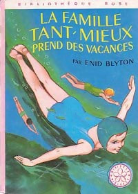 La famille Tant-Mieux prend des vacances - Enid Blyton -  Bibliothèque rose (3ème série) - Livre