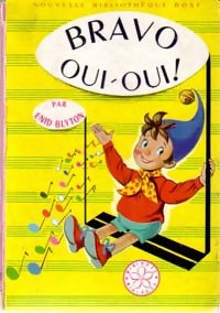 Bravo Oui-Oui ! - Enid Blyton -  Bibliothèque rose (2ème série - Nouvelle Bibliothèque Rose) - Livre