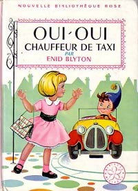 Oui-Oui chauffeur de taxi - Enid Blyton -  Bibliothèque rose (2ème série - Nouvelle Bibliothèque Rose) - Livre