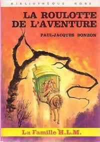 La famille H.L.M. : La roulotte de l'aventure - Paul-Jacques Bonzon -  Bibliothèque rose (3ème série) - Livre
