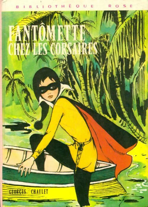 Fantômette chez les corsaires - Georges Chaulet -  Bibliothèque rose (3ème série) - Livre