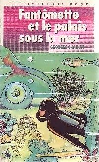 Fantômette et le palais sous la mer - Georges Chaulet -  Bibliothèque rose (4ème série) - Livre