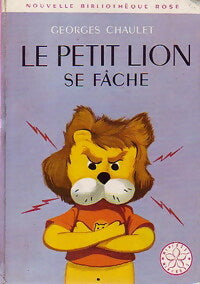 Le petit Lion se fâche - Georges Chaulet -  Bibliothèque rose (2ème série - Nouvelle Bibliothèque Rose) - Livre