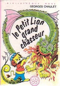 Le petit Lion grand chasseur - Georges Chaulet -  Bibliothèque rose (3ème série) - Livre