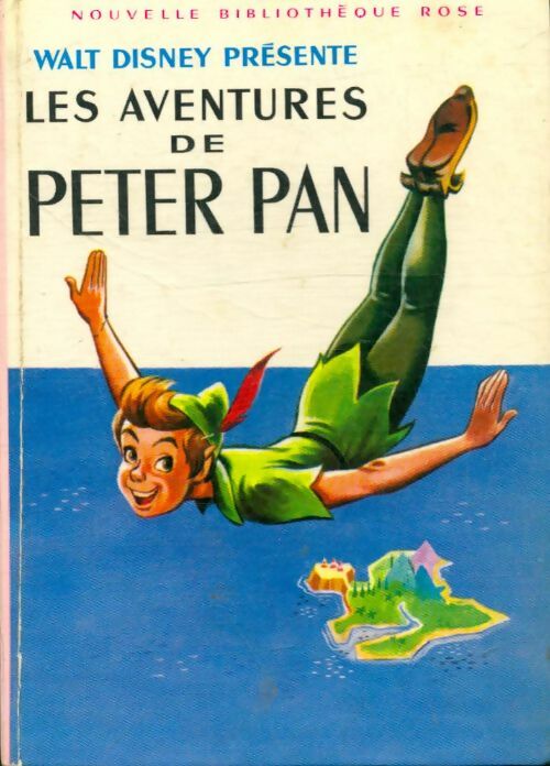 Les aventures de Peter Pan - Walt Disney -  Bibliothèque rose (2ème série - Nouvelle Bibliothèque Rose) - Livre