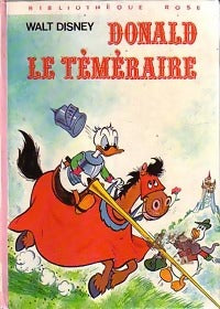 Donald le téméraire - Walt Disney -  Bibliothèque rose (3ème série) - Livre