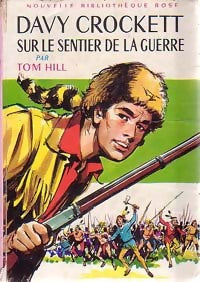Davy Crockett sur le sentier de la guerre - Tom Hill -  Bibliothèque rose (2ème série - Nouvelle Bibliothèque Rose) - Livre