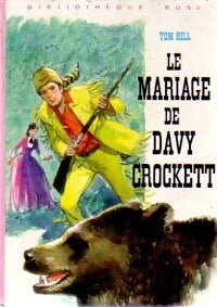 Le mariage de Davy Crockett - Tom Hill -  Bibliothèque rose (3ème série) - Livre