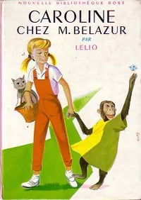 Caroline chez Monsieur Belazur - Lélio -  Bibliothèque rose (2ème série - Nouvelle Bibliothèque Rose) - Livre