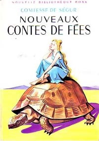 Nouveaux contes de fées - Comtesse De Ségur -  Bibliothèque rose (2ème série - Nouvelle Bibliothèque Rose) - Livre