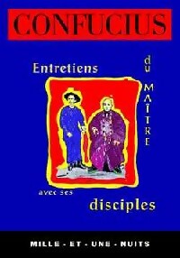 Entretiens du maître avec ses disciples - Confucius -  La petite collection - Livre