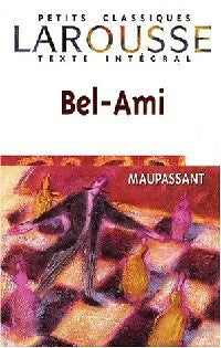Bel-ami - Guy De Maupassant -  Petits Classiques Larousse - Livre